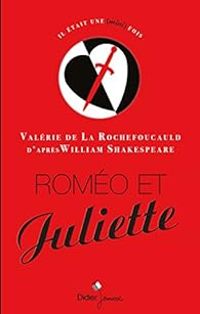 Valerie De La Rochefoucauld - Roméo et Juliette