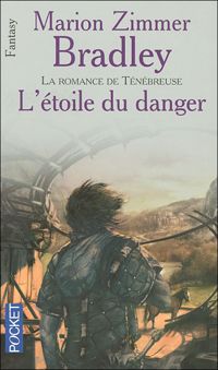 Marion Zimmer Bradley - L'étoile du danger (La romance de Ténébreuse.