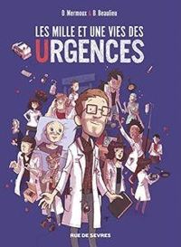 Couverture du livre Les mille et une vies des urgences  - Dominique Mermoux - Baptiste Beaulieu