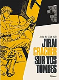 Couverture du livre J'irai cracher sur vos tombes  - Jean David Morvan - Rafael Ortiz - Rey Macutay