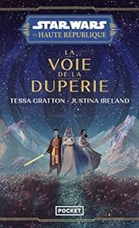 Justina Ireland - Tessa Gratton - La Voie de la duperie