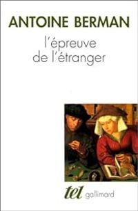 Antoine Berman - L'épreuve de l'étranger
