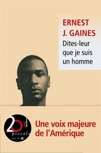 Ernest J. Gaines - Dites-leur que je suis un homme