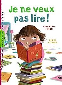 Couverture du livre Je ne veux pas lire ! - Quitterie Simon