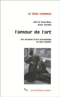 Pierre Bourdieu - Dominique Schnapper - Alain Darbel - L'amour de l'art