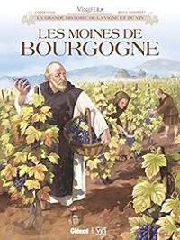 Ric Corbeyran - Brice Goepfert - Vinifera - Les Moines de Bourgogne