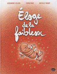 Couverture du livre Eloge de la faiblesse  - Alexandre Jollien - Ric Corbeyran - Nicolas Tabary