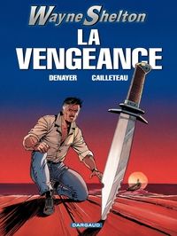 Christian Denayer - Thierry Cailleteau - La vengeance