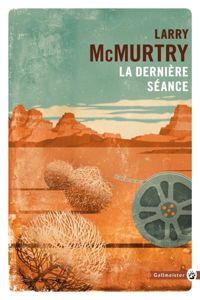 Larry Mcmurtry - La dernière séance