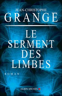 Couverture du livre Le Serment des limbes - Jean Christophe Grange