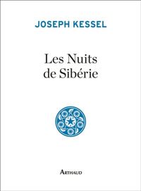 Joseph Kessel - Les nuits de Sibérie