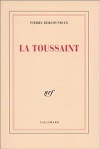 Couverture du livre La Toussaint - Pierre Bergounioux