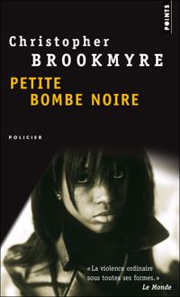 Couverture du livre Petite Bombe noire - Christopher Brookmyre