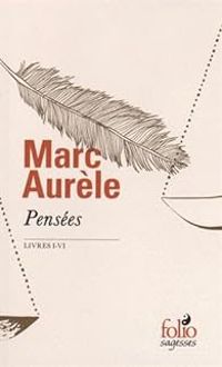  Marc Aurele - Pensées : Livres I-VI