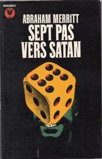 Abraham Merritt - Arlette Rosenblum - Sept pas vers Satan