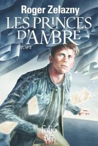 Roger Zelazny - Les Princes d'Ambre: Cycle 2