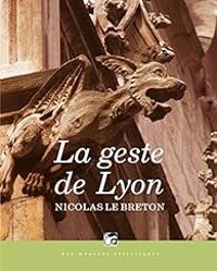 Nicolas Le Breton - La geste de Lyon - Intégrale 