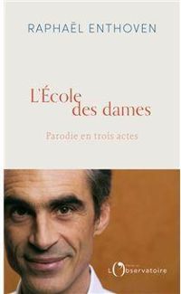 Couverture du livre L'école des dames - Raphal Enthoven