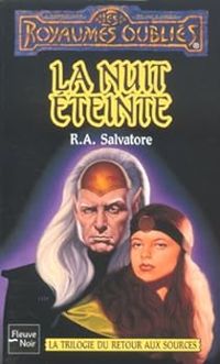 Couverture du livre La Nuit éteinte - R A Salvatore