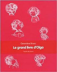 Couverture du livre Olga, intégrale : Le grand livre d'Olga - Genevieve Brisac