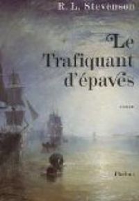 Robert Louis Stevenson - Le trafiquant d'épaves