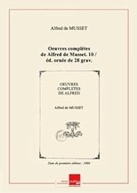 Alfred De Musset - Oeuvres complètes de Alfred de Musset. 10  [Edition de 1888]