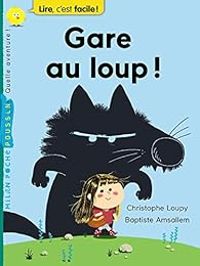 Couverture du livre Lire, c'est facile : Gare au loup ! - Christophe Loupy - Baptiste Amsallem