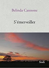 Belinda Cannone - S'émerveiller