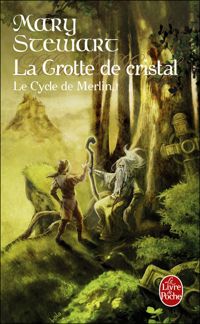 Mary Stewart - La Grotte de cristal (Le Cycle de Merlin