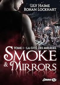 Lily Haime - Rohan Lockhart - La cité des mirages