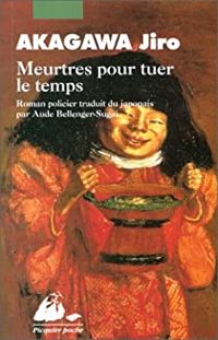 Couverture du livre Meurtres pour tuer le temps - Jiro Akagawa