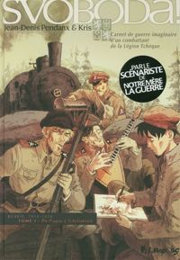 Couverture du livre Svoboda ! (Tome 1-De Prague à Tcheliabinsk) - Kris  - Jean Denis Pendanx