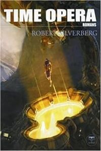 Robert Silverberg - Time Opéra