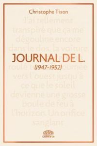 Christophe Tison - Journal de L. (1947-1952)