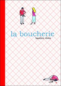 Bastien Vivès - La boucherie