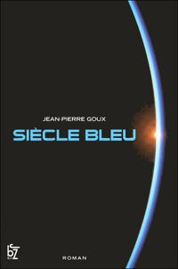 Couverture du livre Siècle bleu - Jean Pierre Goux