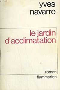 Couverture du livre Le jardin d'acclimatation - Yves Navarre - Navarre Yves