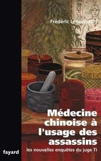 Frederic Lenormand - Médecine chinoise à l'usage des assassins