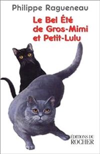 Philippe Ragueneau - Le bel été de Gros-Mimi et Petit-Lulu : Récit