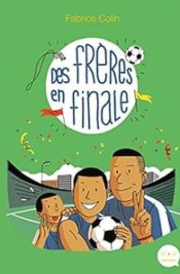 Couverture du livre Des frères en finale - Fabrice Colin