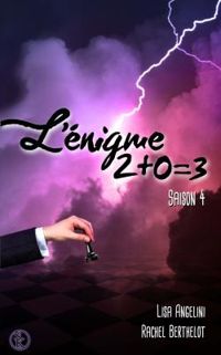 Rachel Berthelot - Lisa Angelini - L'énigme 2 + 0 = 3 (#4)