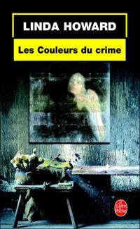 Couverture du livre Les Couleurs du crime - Linda Howard