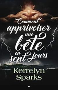 Kerrelyn Sparks - Comment apprivoiser une bête en sept jours