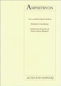 Heinrich Von Kleist - Amphitryon, d'après Molière