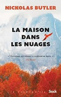 Nickolas Butler - La Maison dans les nuages