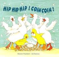 Martin Waddell - Hip hip hip ! Coin coin !