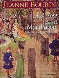 Jeanne Bourin - La rose et la mandragore 