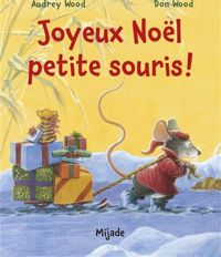 Audrey Wood - Joyeux Noël, petite souris !