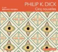 Philip K Dick - Cinq nouvelles