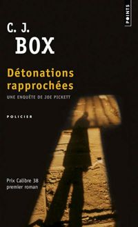 C. J. Box - Détonations rapprochées